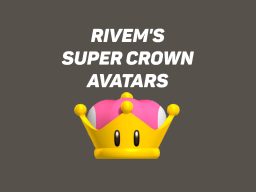 Rivem‘s Super Crown Avatars