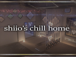 shiio's chill home （v1․5）