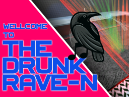 ［SCRAPPED］The Drunk Rave-N