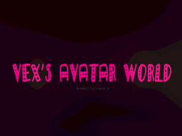 Vex's Avatar World