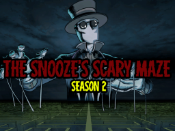 The Snooze's Scary Maze