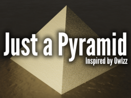 Just a Pyramid