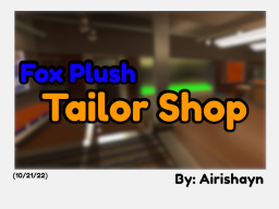 Fox Plush Tailor Shop （OLD）