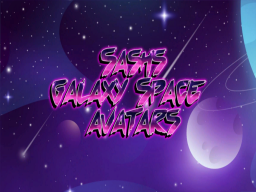 Sash´s Galaxy Space Avatars