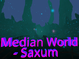 Median World - Saxum