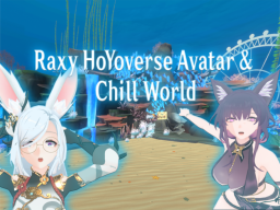 Raxy HoYoverse Avatar ＆ Chill World