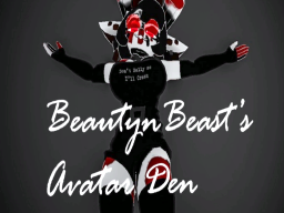 BeautynBeast's Avatar Den