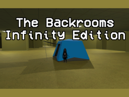 The Backrooms˸ Infinity Edition