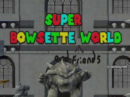 Super Bowsette （and friends） World