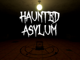 Haunted Asylum