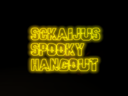 SCKaiju's Spooky Hangout