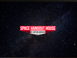 SPACE HANGOUT HOUSE