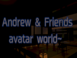 Andrew N Friends Avatar World