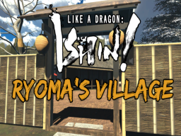 Like A Dragon Ishinǃ˸ Ryoma's Village