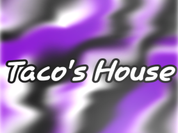 Taco's House