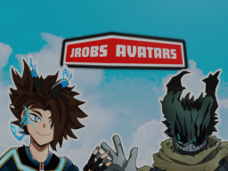 Jrob's MHA Avatar World