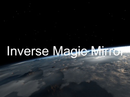 Inverse Magic Mirror