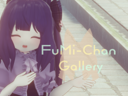 Fumi-chan Gallery ふうみちゃん ギャラリー