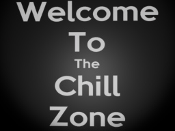 The Chill Zone