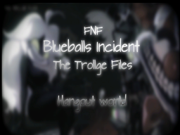 FNF Blueballs Incident Hangout World
