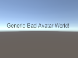 Generic Bad Avatar World