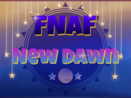New Dawn˸ FNAF