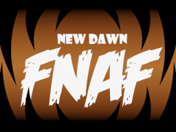 New Dawn˸ FNAF