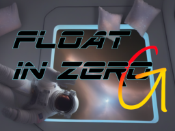 Float in zero G