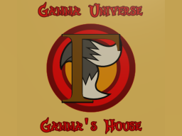 Gamma Universe - Gamma's House