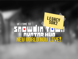 Snowdin Town （Avatar Hub） Legacy