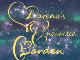 Larena's Enchanted Garden
