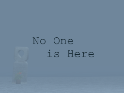 No One is Here