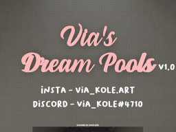 Via's Dream Pools