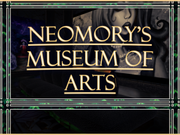 Neomory's Museum of Arts