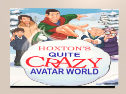 Hoxton's Quite Crazy Avatar World