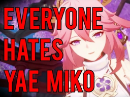 I HATE YAE MIKO