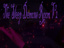 The Sleep Demons Room V2