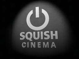 Squish Cinema