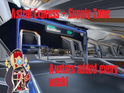 Astral Express ＆ Supply Zone