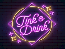Tink＆Drink（WIP）
