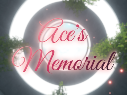Ace's Memorial