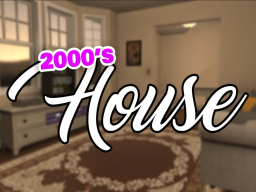 2000's House（WIP）