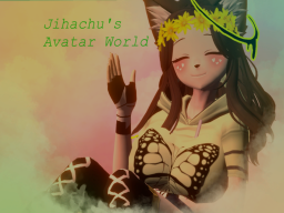 Jihachu's Avatar Worldǃ