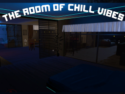 The Room Of Chill Vibes