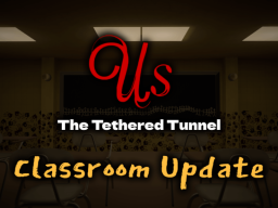 Tethered Tunnel from ＂Us＂（Classroom Update）