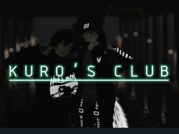 Kuro's-Hangout⁄Club