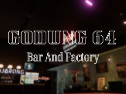 GODUNG 64 Bar And Factory