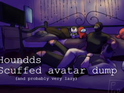 Houndds Scuffed avatar dump