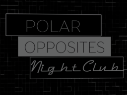 Polar Opposites Nightclub