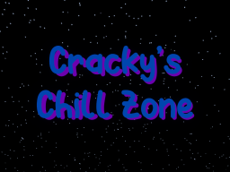 Cracky's Chill Zone